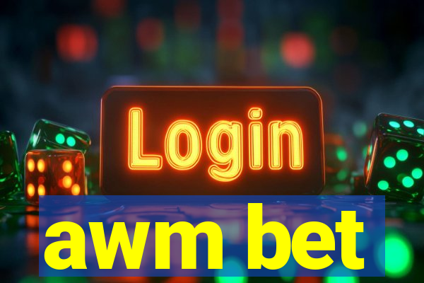 awm bet